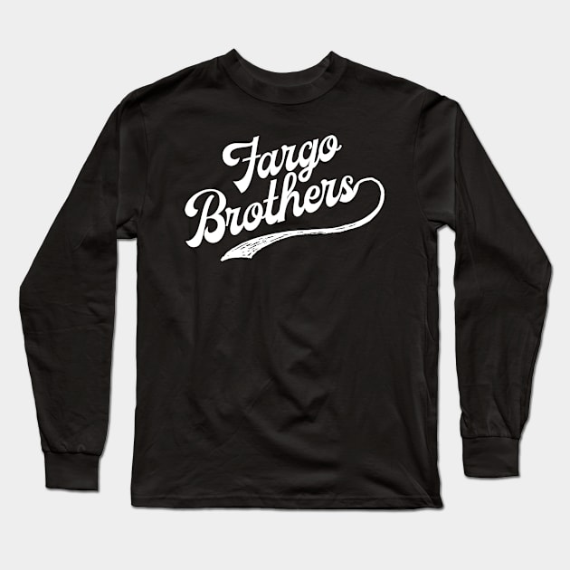 Fargo Brothers Logo - White Letters Long Sleeve T-Shirt by The Fargo Brothers